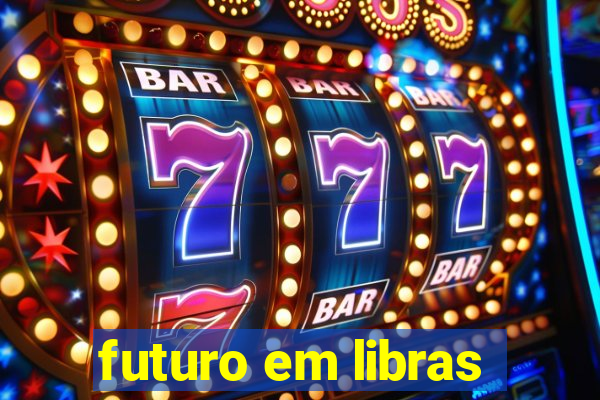 futuro em libras